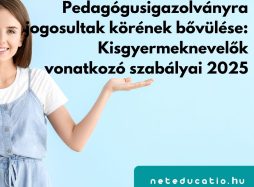 Pedagógusigazolványra jogosultak körének bővülése: Kisgyermeknevelők vonatkozó szabályai 2025